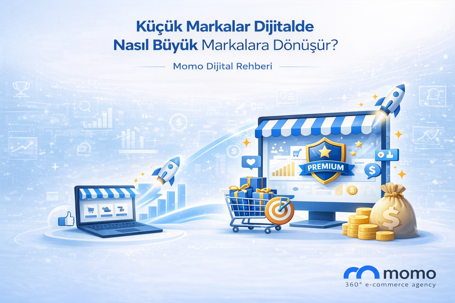 Küçük Markalar Dijitalde Nasıl Büyük Markalara Dönüşür?
